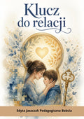 Okładka e-booka „Klucz do relacji” – Edyta Jaszczak, Pedagogiczna Babcia