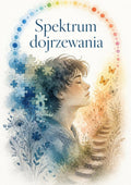 Okładka e-booka „Spektrum dojrzewania” – Edyta Jaszczak, Pedagogiczna Babcia