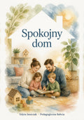 Okładka e-booka „Spokojny dom” – Edyta Jaszczak, Pedagogiczna Babcia