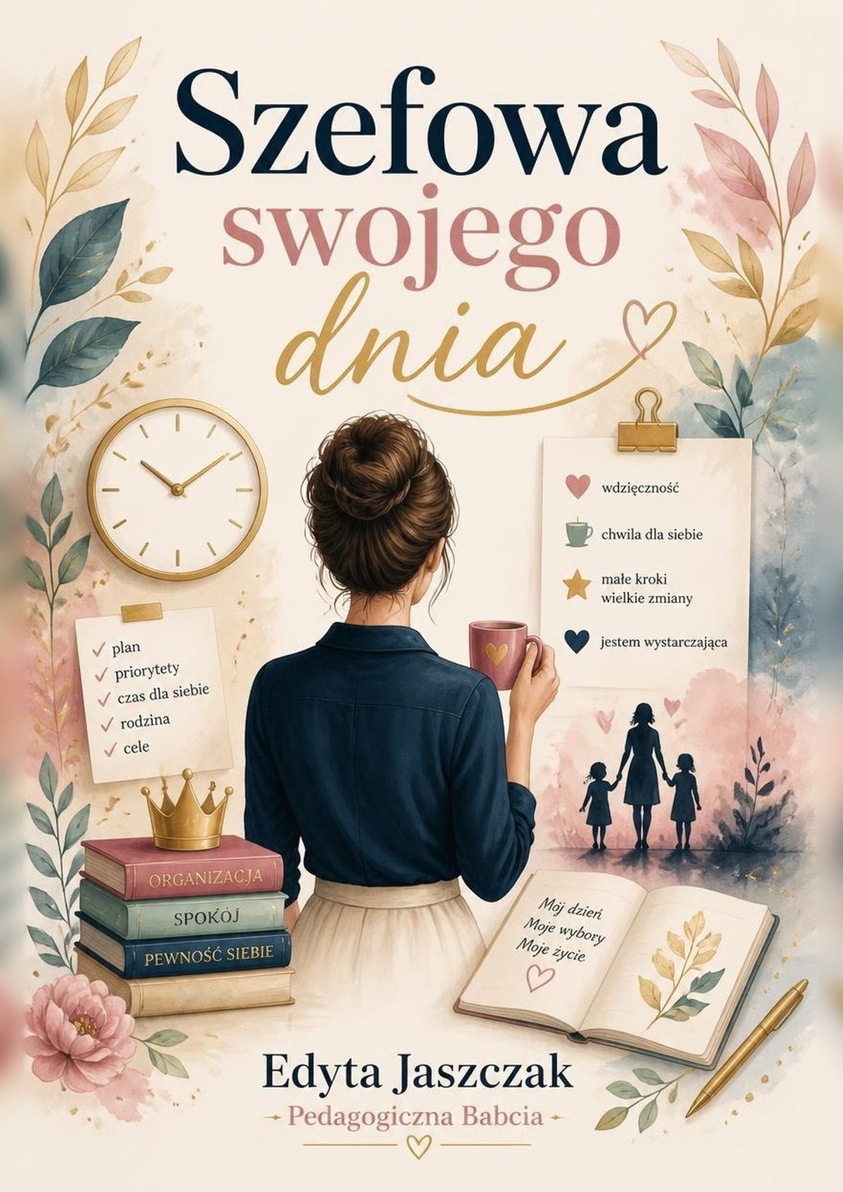 Okładka e-booka „Szefowa swojego dnia” – Edyta Jaszczak, Pedagogiczna Babcia
