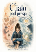 Okładka e-booka „Ciało pod presją” – Edyta Jaszczak, Pedagogiczna Babcia