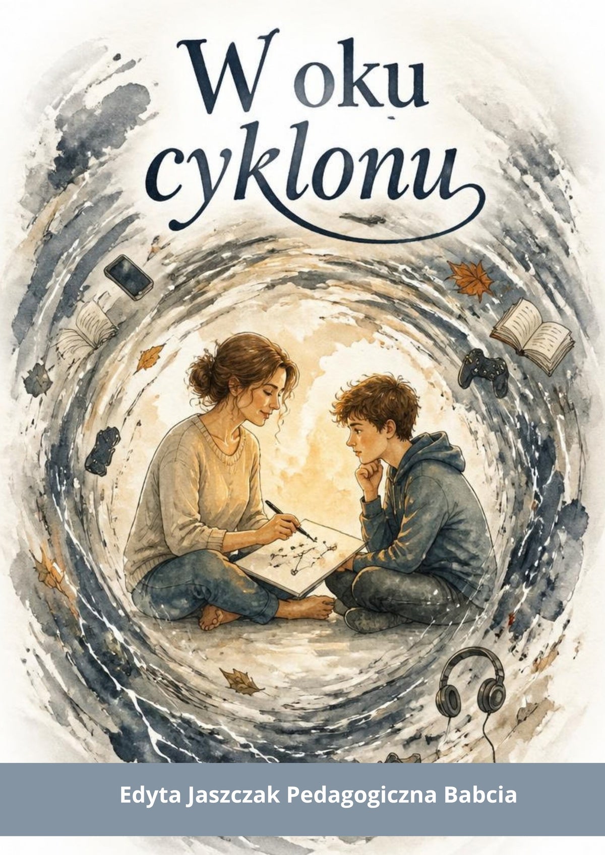 Okładka e-booka „W oku cyklonu” – Edyta Jaszczak, Pedagogiczna Babcia