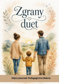 Okładka e-booka „Zgrany duet” – Edyta Jaszczak, Pedagogiczna Babcia
