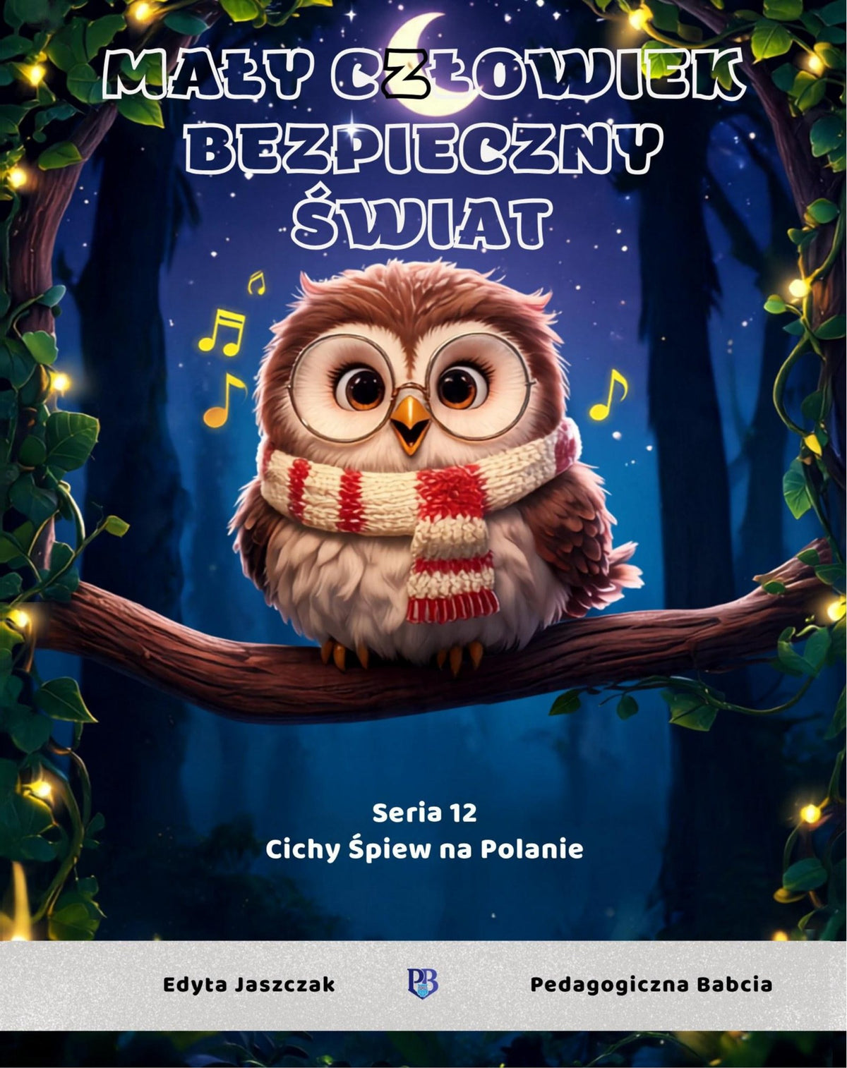 Mały Człowiek, Bezpieczny Świat. Seria XII – Cichy Śpiew na Polanie