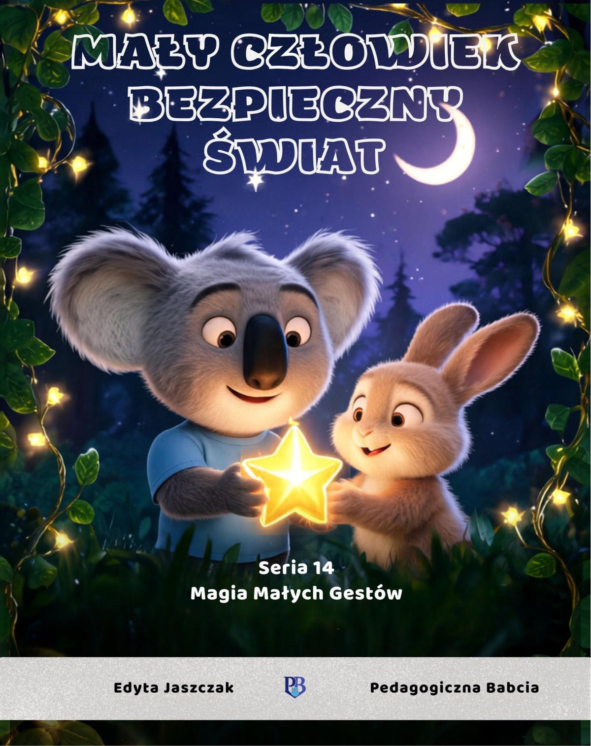Mały Człowiek, Bezpieczny Świat. Seria XIV – Magia Małych Gestów
