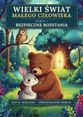Okładka e-booka Wielki Świat Małego Człowieka. Seria I – Bezpieczne rozstania – Edyta Jaszczak, Pedagogiczna Babcia