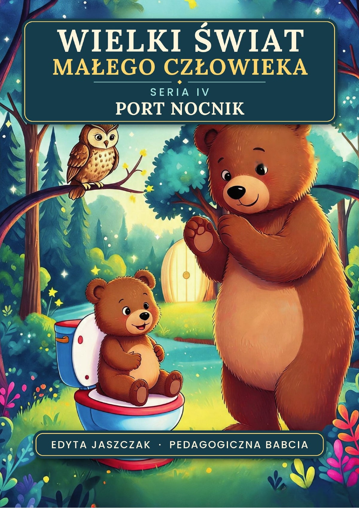 Okładka e-booka Wielki Świat Małego Człowieka. Seria IV – Port Nocnik – Edyta Jaszczak, Pedagogiczna Babcia