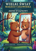 Okładka e-booka Wielki Świat Małego Człowieka. Seria VII – Jesteś wyjątkowy – Edyta Jaszczak, Pedagogiczna Babcia