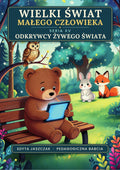 Okładka e-booka Wielki Świat Małego Człowieka. Seria XV – Odkrywcy żywego świata – Edyta Jaszczak, Pedagogiczna Babcia